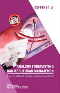 Analisis Forecasting dan Keputusan Manajemen: Teori dan Aplikasi Metode Analisis Kuantitatif