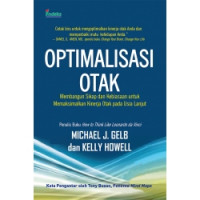 Optimalisasi Otak : Membangun Sikap Dan Kebiasaan Untuk Memaksimalkan Kinerja Otak Pada Usia Lanjut
