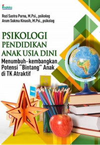 Psikologi Pendidikan Anak Usia Dini ; Menumbuh Kembangkan Potensi 