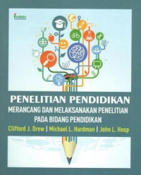 Penelitian Pendidikan Merancang dan Melaksanakan Penelitian pada Bidang Pendidikan