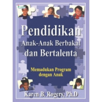 Pendidikan Anak-Anak Berbakat dan Bertalenta : Memadukan Program dengan Anak