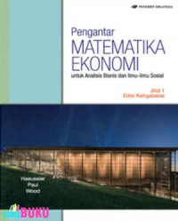 Pengantar Matematika Ekonomi untuk Analisis Bisnis dan Ilmu-Ilmu Sosial Jilid 2