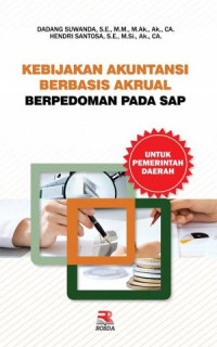 Kebijakan Akuntansi Berbasis Akrual Berpedoman pada SAP (Untuk Pemerintah Daerah)