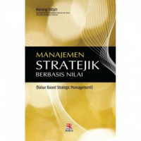 Manajemen Stratejik Berbasis Nilai = Value Based Strategic Management