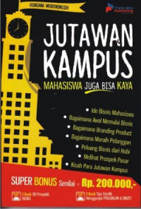 Jutawan Kampus : Mahasiswa Juga Bisa Kaya