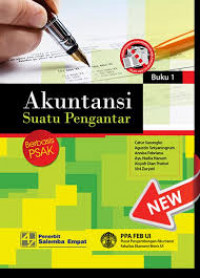 Akuntansi Suatu Pengantar (Berbasis PSAK) : Buku 1
