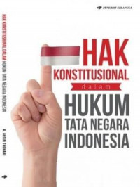 Hak Konstitusional dalm Hukum Tata Negara Indonesia
