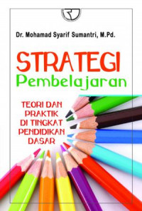 Strategi Pembelajaran Teori dan Praktik Di Tingkat Pendidikan Dasar