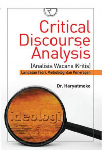 Critical Discourse Analysis (Analisis Wacana Kritis) Landasan Teori, Metodologi dan Penerapan