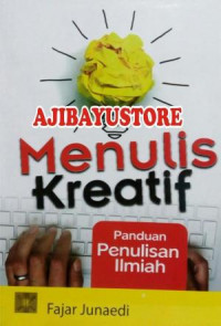 Menulis Kreatif : Panduan Penulisan Ilmiah