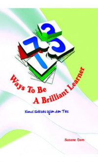 73 Ways To Be A Brilliant Leaner : Kunci Sukses Ujian dan Tes