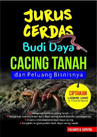 Jurus Cerdas Budi Daya Cacing Tanah dan Peluang Bisnisnya