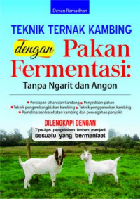Teknik Ternak Kambing dengan Pakan Fermentasi: Tanpa Ngarit dan Angon