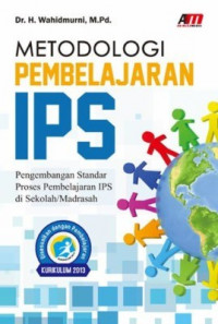 Metodologi Pembelajaran IPS : Pengembangan Standar Proses Pembelajaran IPS di Sekolah/Madrasah