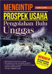Mengintip Prospek Usaha Pengolahan Bulu Unggas