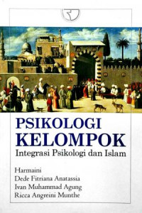 Psikologi Kelompok : Integrasi Psikologi dan Islam