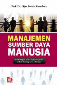 Manajemen Sumber Daya Manusia : Membangun Tim Kerja yang Solid untuk Meningkatkan Kinerja