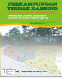 Perkampungan Ternak Kambing  : Wahana Eduwisata Dan Sentra Produksi Di Pedesaan (Pendekatan Ekonomi Lingkungan Berbasis Sistem Informasi Geografis)