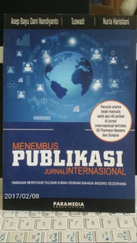 Menembus Publikasi Jurnal Internasional : Panduan Menyusun Tulisan Ilmiah Dengan Bahasa Inggris Sederhana