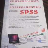 Eksplorasi Data dan Analisis Regresi dengan SPSS