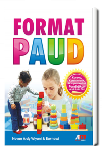 Format PAUD : Konsep, Karakteristik,   Implementasi Pendidikan Anak Usia Dini Book