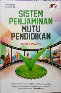 Sistem Penjaminan Mutu Pendidikan : Teori dan Praktik