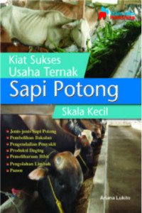 Kiat Sukses Usaha Ternak Sapi Potong Skala Kecil