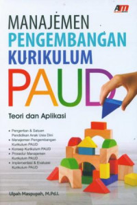 Manajemen Pengembangan Kurikulum PAUD Teori dan Aplikasi