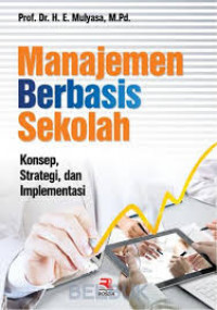 Manajemen Berbasis Sekolah: Konsep,Strategi dan Implementasi