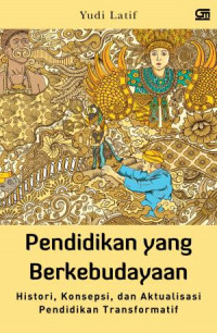 Pendidikan yang Berkebudayaan: Histori, Konsep, dan Aktualisasi Pendidikan Transformatif