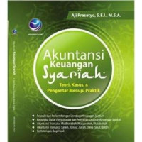 Akuntansi Keuangan Syariah : Teori, Kasus dan Pengantar Menuju Praktik