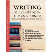 Writing Super Guide for Todays Leaners (Menulis Berstandar Internasional)