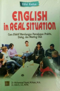 English in Real Situation : Cara Efektif Membangun Percakapan Praktis, Dialog dan Meeting Club