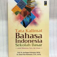 Tata Kalimat Bahasa Indonesia Sekolah Dasar untuk Mahasiswa, Guru dan Umum