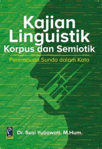 Kajian Linguistik Korpus dan Semiotik Perempuan Sunda dalam Kata