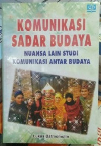 Komunikasi Sadar Budaya : Nuansa Lain Studi Komunikasi Antar Budaya