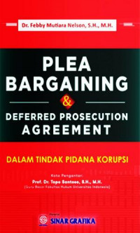 Plea Bargaining dan Deferred Prosecution Agreement Dalam Tindak Pidana Korupsi