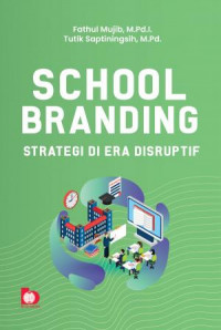 School Branding Strategi Di Era Disruptif