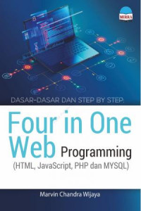 Dasar-Dasar Dan Step By Step; Four In One Web Programming (HTML, Javascript, PHP dan MYSQL)