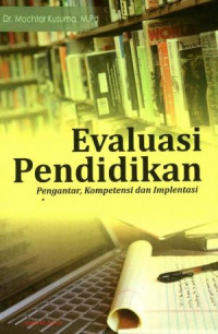 Evaluasi Pendidikan; Pengantar, Kompetensi Dan Implementasi