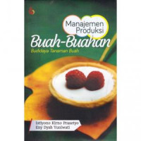 Manajemen Produksi Buah Buahan Budidaya Tanaman Buah