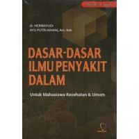 Dasar-Dasar Ilmu Penyakit Dalam Untuk Mahasiswa Kesehatan Dan Umum