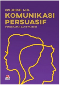 Komunikasi Persuasif Pendekatan dan Straregi
