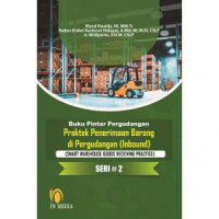 Buku Pintar Pergudangan; Praktek Penerimaan Barang Di Pergudangan (Inbound)