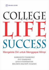 College Life Succes; Mengelola Diri Untuk Menggapai Mimpi