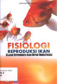 Fisiologi Reproduksi Ikan Kajian Reproduksi Ikan Untuk Domestik