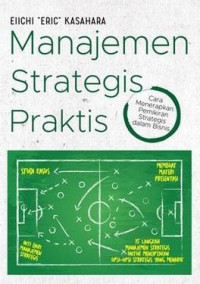 Manajemen Strategis Praktis - Cara Menerapkan Pemikiran Strategis Dalam Bisnis