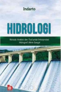 Hidrologi: Metode Analisis Dan Tool Untuk Interpretasi Hidrograf Aliran Sungai