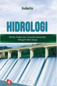 Hidrologi: Metode Analisis Dan Tool Untuk Interpretasi Hidrograf Aliran Sungai