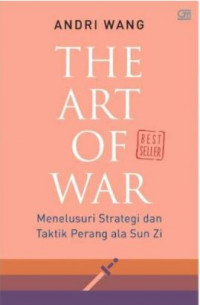 The Art of War : Menelusuri Strategi  Dan Taktik Perang Ala Sun Zi